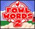 Fowl Words 2
Type the words quickly and correctly to avoid the eggs smashing.