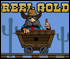 Reel Gold
Clear each level of gold before the time runs out to move onto the next valley! You can only pickup highlighted gold nuggets.